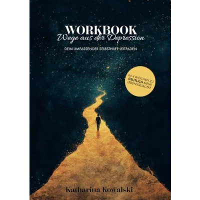 Abbildung von Workbook Wege aus der Depression: Dein umfassender Selbsthilfe Leitfaden