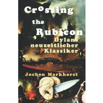 Abbildung von Crossing The Rubicon: Dylans neuzeitlicher Klassiker (Die Songs von Bob Dylan)