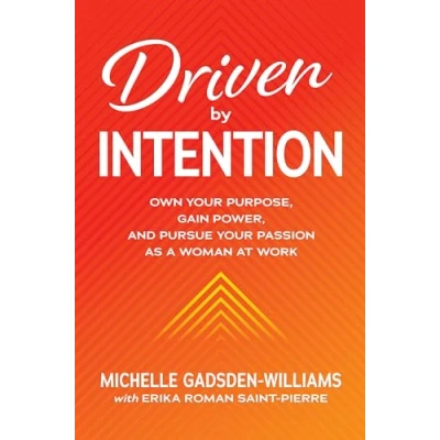 Abbildung von Driven by Intention: Own Your Purpose, Gain Power, and Pursue Passion As a Woman at Work