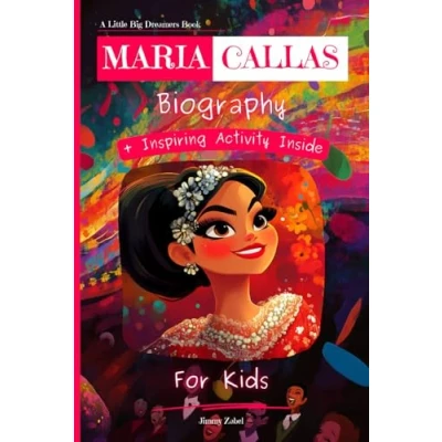 Abbildung von Maria Callas Biography For Kids: A Little Big Dreamers Book