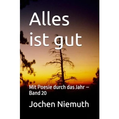 Abbildung von Alles ist gut: Mit Poesie durch das Jahr Band 20