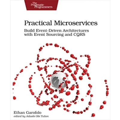 Abbildung von Practical Microservices: Build Event Driven Architectures With Sourcing and CQRS