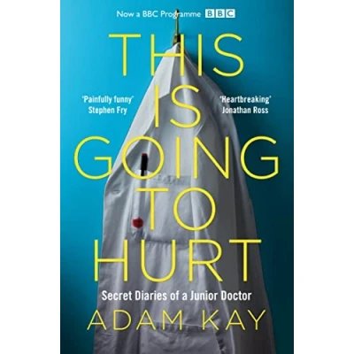 Abbildung von This is Going to Hurt: Secret Diaries of a Junior Doctor