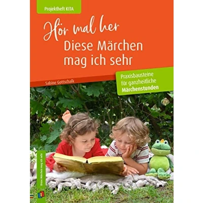 Abbildung von Hör mal her, diese Märchen mag ich sehr: Praxisbausteine für ganzheitliche Märchenstunden (Projektheft Kita)