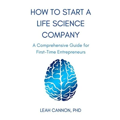 Abbildung von How to Start A Life Science Company: Comprehensive Guide for First Time Entrepreneurs