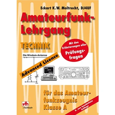Abbildung von Amateurfunk Lehrgang Technik: Für das Amateurfunkzeugnis Klasse A. Mit den Erläuterungen aller Prüfungsfragen
