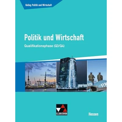 Abbildung von Kolleg Politik und Wirtschaft Hessen / He Qualifikationsphase Q3/4: Unterrichtswerk für die Oberstufe (Kolleg Hessen: Oberstufe)