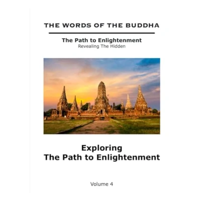 Abbildung von The Words of Buddha Exploring Path to Enlightenment (Volume 4) (The Revealing Hidden, Band