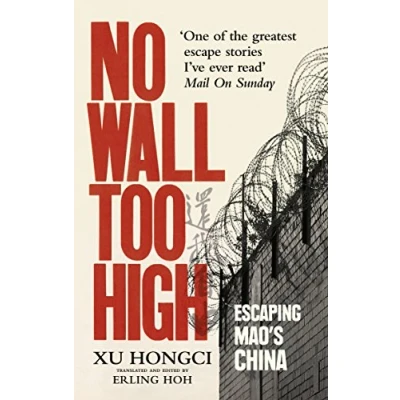 Abbildung von No Wall Too High: One Man’s Extraordinary Escape from Mao’s Infamous Labour Camps