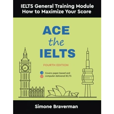 Abbildung von Ace the IELTS: IELTS General Module How to Maximize Your Score (Fourth Edition)