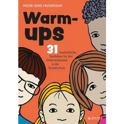 Abbildung von Musik ohne Musikraum: Warm ups: 31 musikalische Spielideen für den Unterrichtsstart in der Grundschule