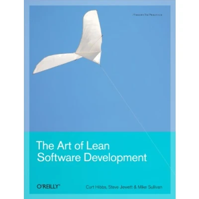 Abbildung von The Art of Lean Software Development: A Practical and Incremental Approach