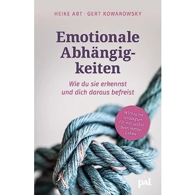 Abbildung von Emotionale Abhängigkeiten wie du sie erkennst und dich daraus befreist: Wirksame Strategien für ein selbstbestimmtes Leben