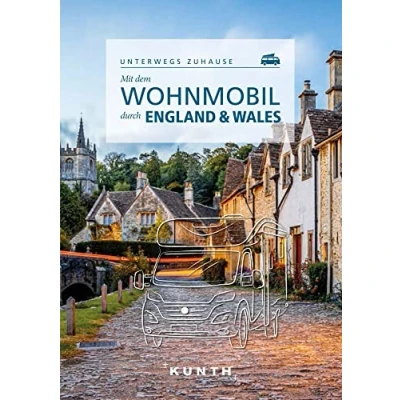 Abbildung von KUNTH Mit dem Wohnmobil durch England &amp; Wales: Unterwegs zuhause (KUNTH unterwegs)