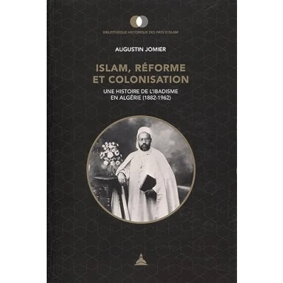 Abbildung von Islam, réforme et colonisation: Une histoire de l&#039;ibadisme en Algérie (1882 1962)