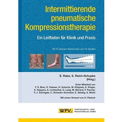 Abbildung von Intermittierende pneumatische Kompressionstherapie: Ein Leitfaden für Klinik un Praxis: und Praxis