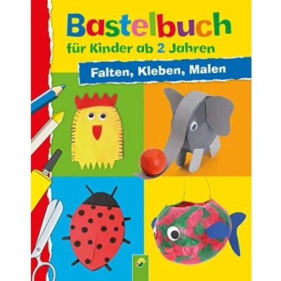 Abbildung von Bastelbuch für Kinder ab 2 Jahren: Falten, Kleben, Malen: 29 kreative Bastelideen die Kleinsten. Mit vielen Materialien, man bereits zu Hause hat