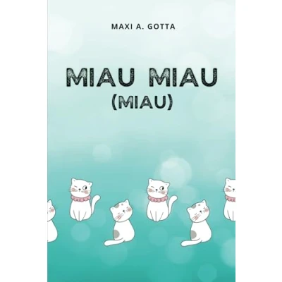 Abbildung von Miau Miau: (Miau) (Das Quatschbuch Kabinett: Mit einem Augenzwinkern kleine Seitenhiebe verschenken!)