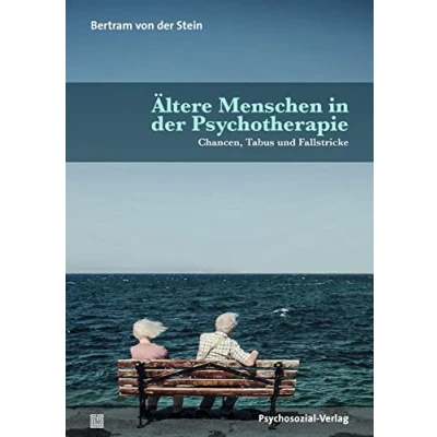 Abbildung von Ältere Menschen in der Psychotherapie: Chancen, Tabus und Fallstricke (Therapie &amp; Beratung)