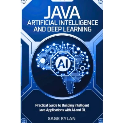 Abbildung von Java Artificial Intelligence and Deep Learning: Practical Guide to Building Intelligent Applications with AI DL