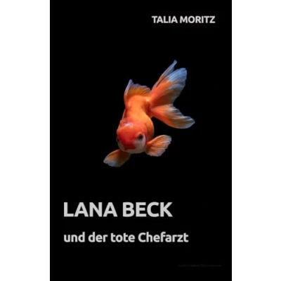 Abbildung von Lana Beck und der tote Chefarzt: Becks zweiter Fall