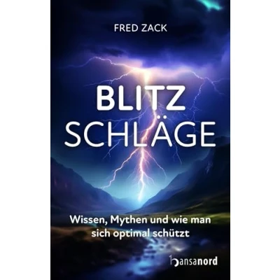 Abbildung von Blitzschläge: Wissen, Mythen und wie man sich optimal schützt