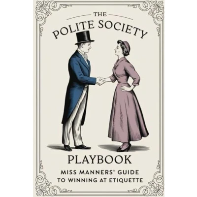 Abbildung von The Polite Society Playbook: Miss Manners&#039; Guide to Winning at Etiquette