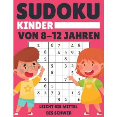 Abbildung von Sudoku Kinder von 8 12 Jahren: 200 Rätsel Leicht bis Mittel Schwer für Mit Lösungen