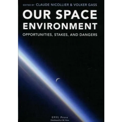 Abbildung von Our Space Environment, Opportunities, Stakes and Dangers: takes dangers.