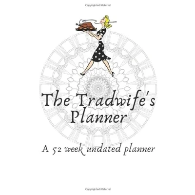 Abbildung von The Tradwife&#039;s Planner: An undated 52 week planner for traditional women