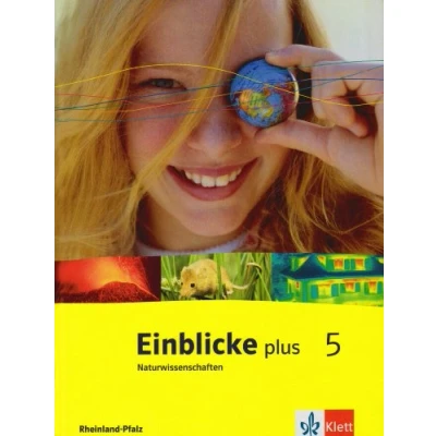 Abbildung von Einblicke plus Naturwissenschaften 5. Ausgabe Rheinland Pfalz: Schulbuch Klasse 5 (Einblicke Biologie/Chemie/Physik)