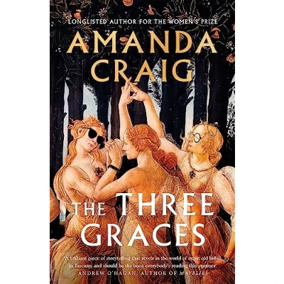 Abbildung von The Three Graces: &#039;The book everybody should be reading this summer&#039; Andrew O&#039;Hagan