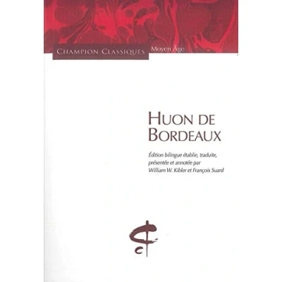 Abbildung von Huon de Bordeaux (édition bilingue): Edition bilingue français ancien