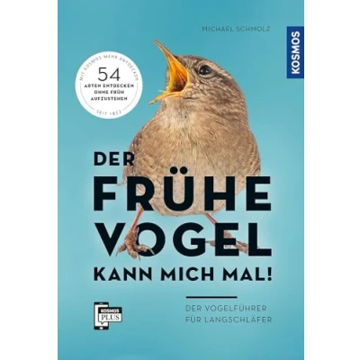 Abbildung von der frühe Vogel kann mich mal Vogelführer für Langschläfer: 55 Arten entdecken ohne früh aufzustehen. Übersichtlich und praktisch. 54 Vogelstimmen auf KOSMOS PLUS App. Empfohlen vom NABU
