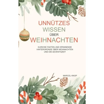 Abbildung von Unnützes Wissen über Weihnachten: Kuriose Fakten und spannende Hintergründe Weihnachten die Adventszeit