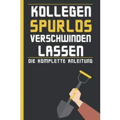 Abbildung von Kollegen Spurlos verschwinden lassen komplette Anleitung: das Lustige Notizbuch A5 ist ein Geschenk für Kollegen, Familie und Freunde Büro Geschenkidee Arbeitskollegen