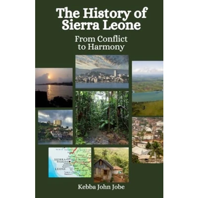 Abbildung von The History of Sierra Leone: From Conflict to Harmony