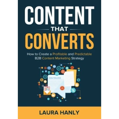 Abbildung von Content That Converts: How To Build A Profitable and Predictable B2B Marketing Strategy