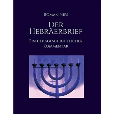 Abbildung von Der Hebräerbrief Ein heilsgeschichtlicher Kommentar: Kommentar