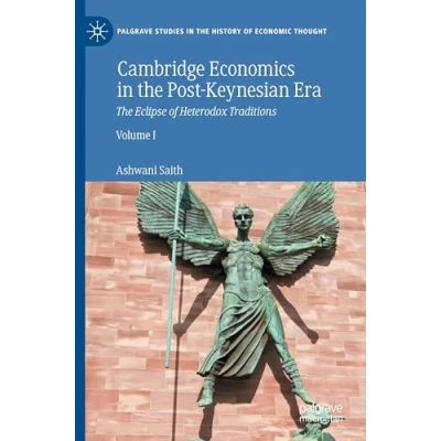 Abbildung von Cambridge Economics in the Post Keynesian Era: Eclipse of Heterodox Traditions (Palgrave Studies History Economic Thought)