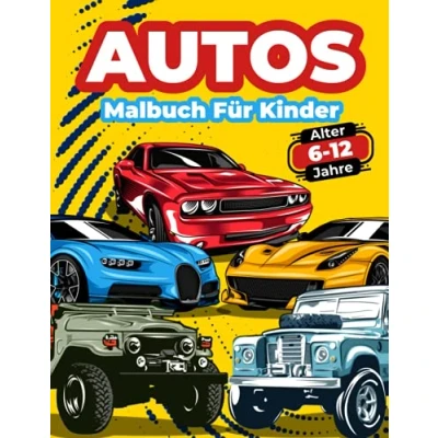 Abbildung von Autos Malbuch Für Kinder von 6 12 Jahren: Große Sammlung Rennwagen, Sportwagen, Oldtimern, Luxusautos, modernen und Oldtimern! Ausmalbilder ... Sie einzigartige Auto Automobildesigns.
