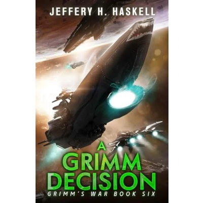 Abbildung von A Grimm Decision: Military Sci Fi Series (Grimm&#039;s War, Band 6)