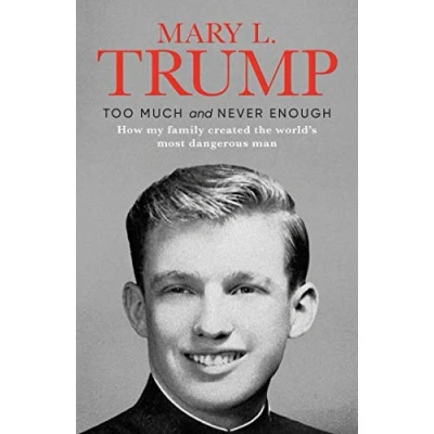 Abbildung von Too Much and Never Enough: How My Family Created the World&#039;s Most Dangerous Man