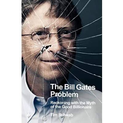 Abbildung von the Bill Gates Problem: Reckoning with Myth of Good Billionaire