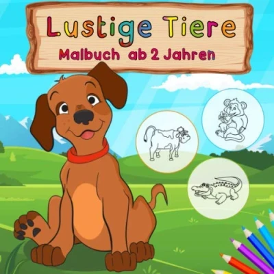 Abbildung von Lustige Tiere: Malbuch für Kinder ab 2 Jahren mit 40 lustigen Tier Motiven zum Ausmalen Jungen und Mädchen