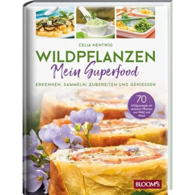 Abbildung von WILDPFLANZEN Mein Superfood: Erkennen, Sammeln, Zubereiten und Geniessen