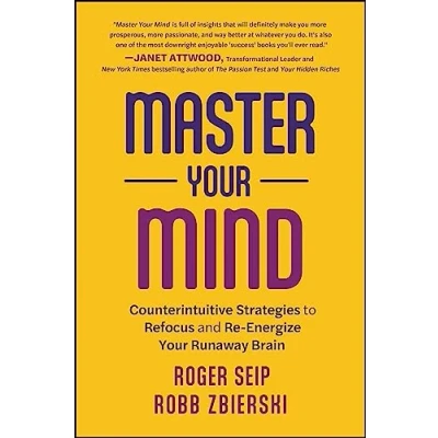Abbildung von Master Your Mind: Counterintuitive Strategies to Refocus and Re Energize Runaway Brain