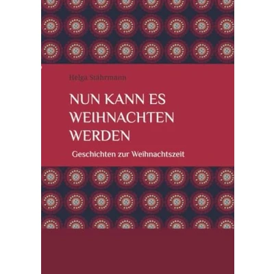 Abbildung von Nun kann es Weihnachten werden: Geschichten zur Weihnachtszeit