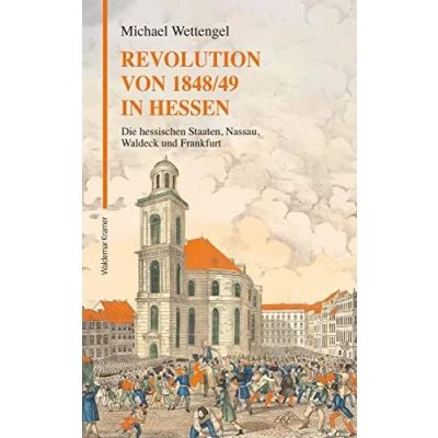 Abbildung von Revolution von 1848/49 in Hessen: Die hessischen Staaten, Nassau, Waldeck und Frankfurt
