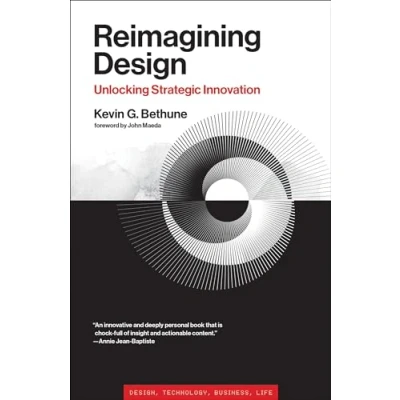 Abbildung von Reimagining Design: Unlocking Strategic Innovation (Simplicity: Design, Technology, Business, Life)